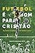 Futebol é bom para cristão: vestindo a camisa em honra a deus