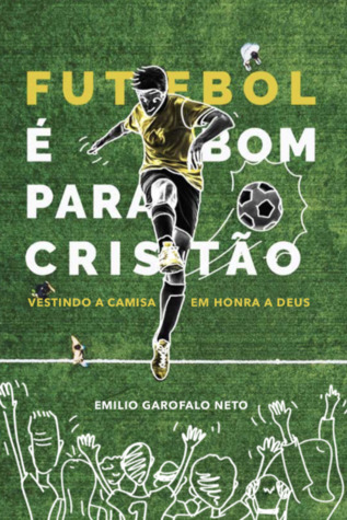 Futebol é bom para cristão: vestindo a camisa em honra a deus