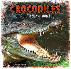 Crocodiles: Built for the Hunt (Predator Profiles)
