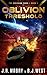 Oblivion Threshold (The Oblivion Saga, #1)