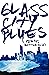 Glass City Blues: Poems