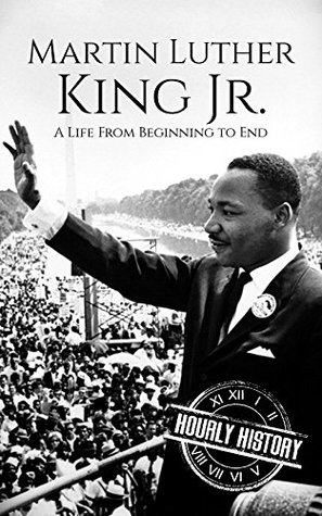 Martin Luther King Jr.: A Life from Beginning to End (Civil rights movement)