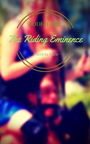 Rodeo Girl: The Riding Eminence