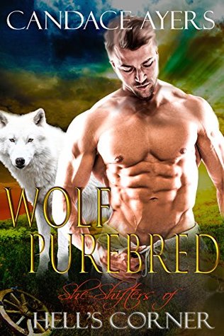 Wolf Purebred (She-Shifters of Hell's Corner, #5)