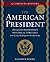 The American President: A Complete History