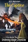 The Captive (Underdog Mage Chronicles #2) The Captive (Underdog Mage Chronicles #2)