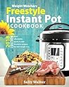 Weight Watchers Instant Pot 2018 Freestyle Cookbook: 130+ Affordable, Quick & Easy WW Smart Points Recipes for Fast & Healthy Weight Loss