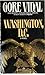 Washington, D.C. by Gore Vidal Washington, D.C. by Gore Vidal