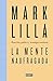 La mente naufragada. Reacción política y nostalgia moderna
