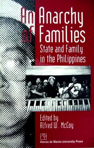An Anarchy of Families: State and Family in the Philippines (Paperback)
