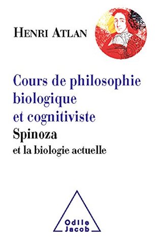 Cours de philosophie biologique et cognitiviste: Spinoza et la biologie actuelle (OJ.SCIENCES) (French Edition)