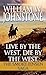 Live by the West, Die by the West by William W. Johnstone