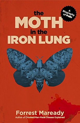 The Moth in the Iron Lung: A Biography of Polio (Kindle Edition)