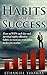 Habits of Success: How to W...
