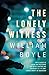 The Lonely Witness by William Boyle
