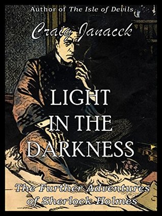 LIGHT IN THE DARKNESS: The Further Adventures of Sherlock Holmes (Kindle Edition)