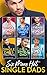 Six More Hot Single Dads!: What the Single Dad Wants... / Capturing the Single Dad's Heart / Misty and the Single Dad / The Single Dad's Patchwork Family ... Recipe