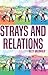 Strays and Relations