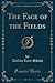 The Face of the Fields (Classic Reprint)