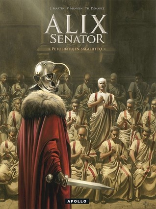Petolintujen salaliitto (Alix Senator, #3)