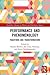 Performance and Phenomenology: Traditions and Transformations (Routledge Advances in Theatre & Performance Studies)