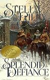 A Splendid Defiance by Stella Riley