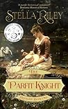 The Parfit Knight by Stella Riley