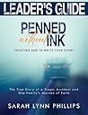 Leader's Guide to Penned Without Ink: Trusting God to Write Your Story Leader's Guide to Penned Without Ink: Trusting God to Write Your Story