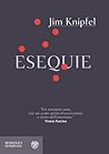 Esequie by Jim Knipfel