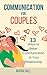 Communication For Couples by Maria     Hall