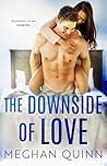 The Downside of Love by Meghan Quinn