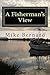 A Fisherman's View by Mike Bernard