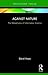 Against Nature (Routledge Focus)