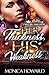 Her Thickness, His Weakness by Monica Howard