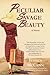 Peculiar Savage Beauty