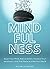Mindfulness: Quiet Your Min...