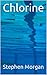 Chlorine by Stephen Morgan