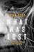 What Was Lost