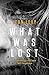 What Was Lost