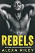 Rebels (Rebel, #1-3)