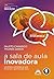 A Sala de Aula Inovadora: Estratégias Pedagógicas para Fomentar o Aprendizado Ativo (Desafios da Educação) (Portuguese Edition)