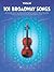 101 Broadway Songs for Violin – Instrumental Folio | Sheet Music for Solo Violin | Includes Defying Gravity, Memory, The Music of the Night, Edelweiss, Seasons of Love, and More