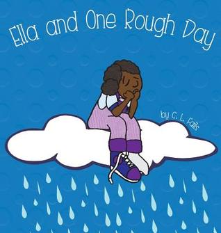 Ella and One Rough Day (Ella Books)