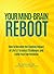 Your Mind-Brain Reboot: How...