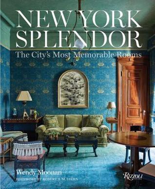 New York Splendor: The City's Most Memorable Rooms (Hardcover)