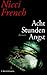 Acht Stunden Angst by Nicci French