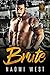 Brute by Naomi West Brute by Naomi West