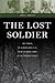 The Lost Soldier: The Ordea...