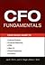 CFO Fundamentals: Your Quick Guide to Internal Controls, Financial Reporting, Ifrs, Web 2.0, Cloud Computing, and More