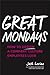 Great Mondays by Josh Levine